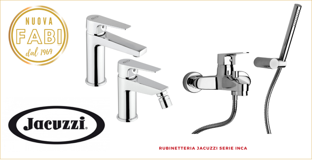 Rubinetteria Jacuzzi serie Inca - Nuova Fabi srl Shop